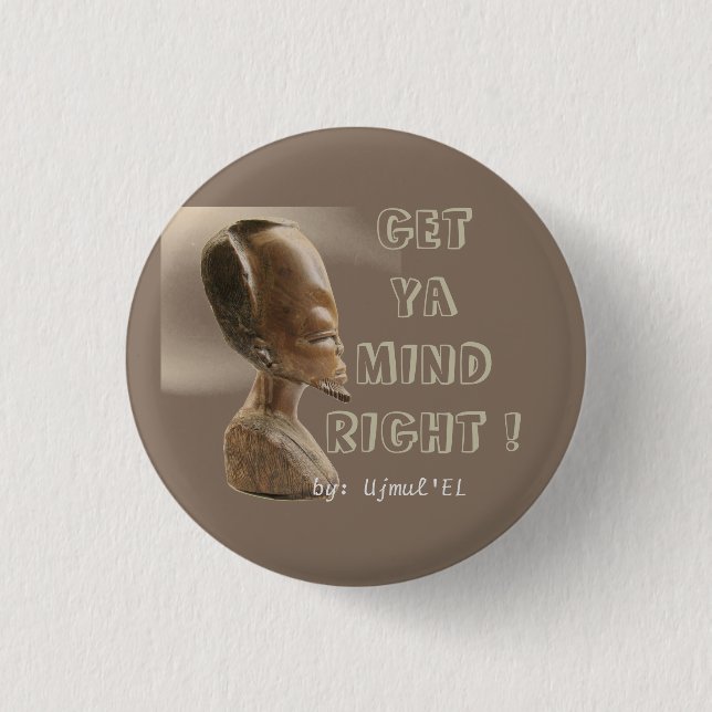 Brown Get Ya Mind Right button (Front)