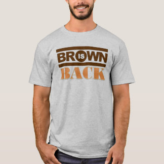 BROWN is back T-Shirt