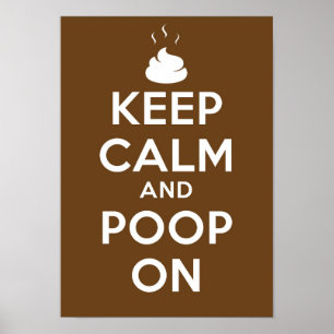 Brown Keep Calm and Poop On Poster