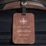 Brown Leather Adventure Begins Personalized Luggage Tag<br><div class="desc">Stand out in a crowd with our stylish adventure themed personalized luggage tags. Design features a white compass with quote "And so the adventure begins" on a brown leather look print background. Personalize with your name.</div>