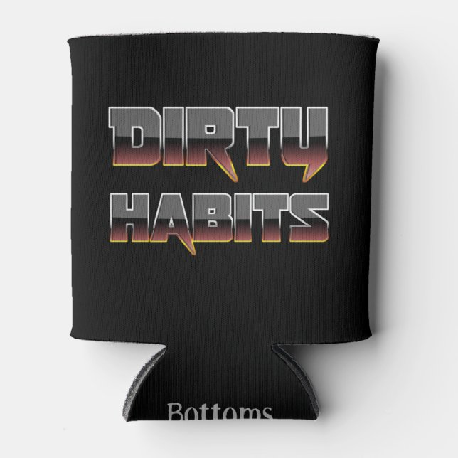 Brown Metal Dirty Habits Coozie (Front)