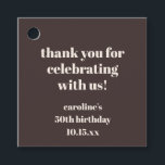 Brown Modern Custom 50th Birthday Party Thank You Favour Tags<br><div class="desc">This birthday favor tag in brown features bold, modern typography on a deep neutral background with a simple thank-you message. A great finishing touch for 50th (or any age) birthday celebrations, party favors, or table details. Personalize the name and date to match your event and coordinate easily with modern party...</div>