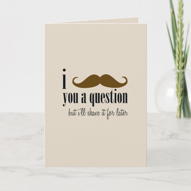 Brown Moustache You A Question Humour Father's Day Card (Front)