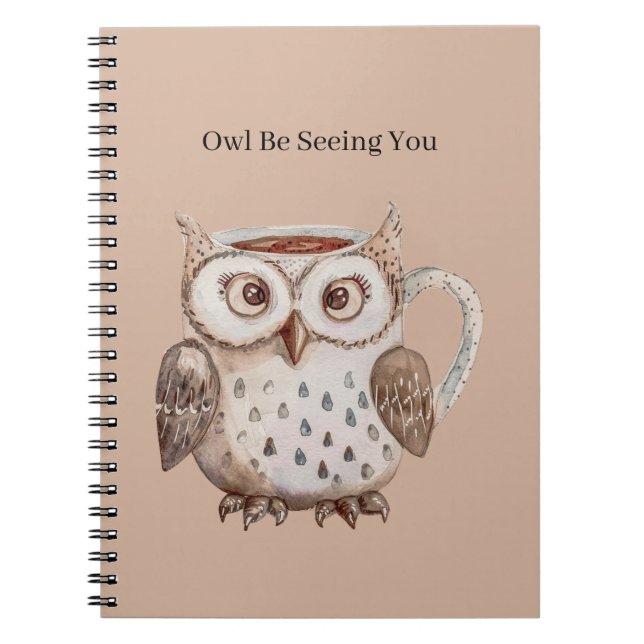 Brown Owl Be Seeing You Notebook (Front)