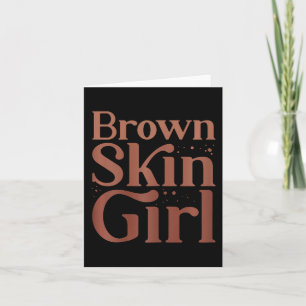 Brown Skin Girl Black History Month Melanin Queen Card
