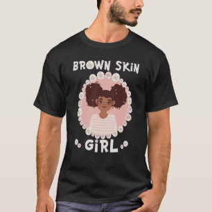 Brown skin girl skin like pearls Black Girls match T-Shirt