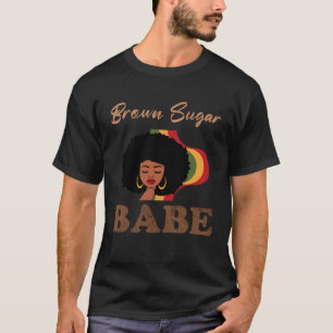 Brown Sugar Babe  4 T-Shirt