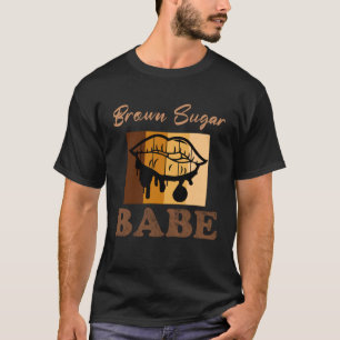 Brown Sugar Babe  8 T-Shirt