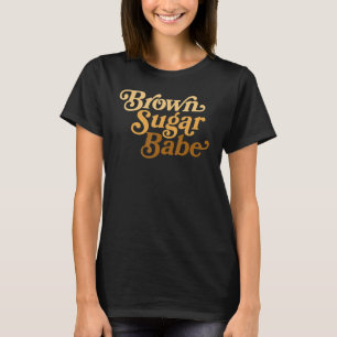 Brown Sugar Babe Afro Queen Black Women Pride Mela T-Shirt