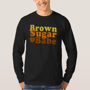 Brown Sugar Babe Proud Black Women Mom African Pri T-Shirt