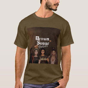 Brown Sugar Babes T-Shirt 1