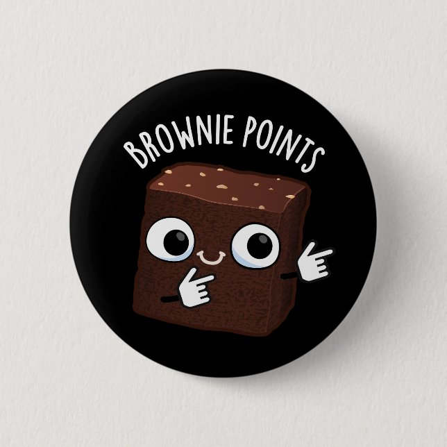 Brownie Points Funny Snack Pun Dark BG 2 Inch Round Button (Front)