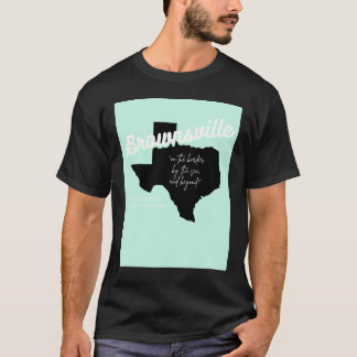 Brownsville, Texas T-shirt