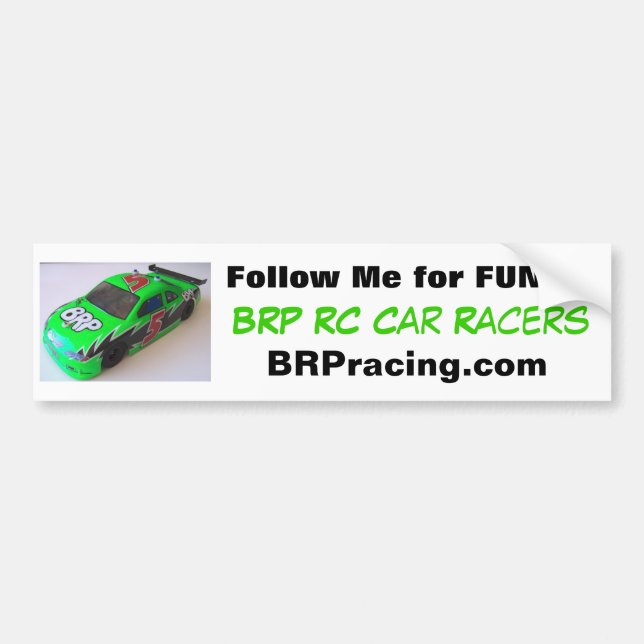 BRP RC Car racers follow Me for fun Bumper Sticker (Front)