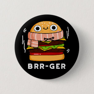 Brr-ger Funny Freezing Burger Pun Dark BG 2 Inch Round Button