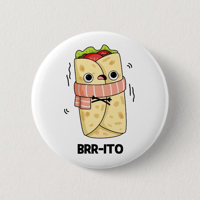 Brr-ito Funny Freezing Cold Burrito Pun  2 Inch Round Button (Front)