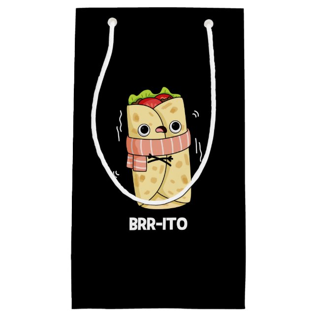 Brr-ito Funny Freezing Cold Burrito Pun Dark BG Small Gift Bag (Front)