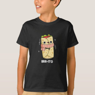 Brr-ito Funny Freezing Cold Burrito Pun Dark BG T-Shirt