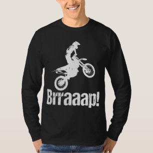 Brraaap Funny Dirt Bike Motocross For Riders T-Shirt