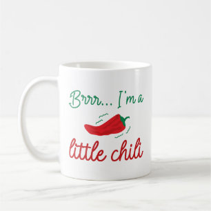 Brrr I’m A Little Chili Coffee Mug