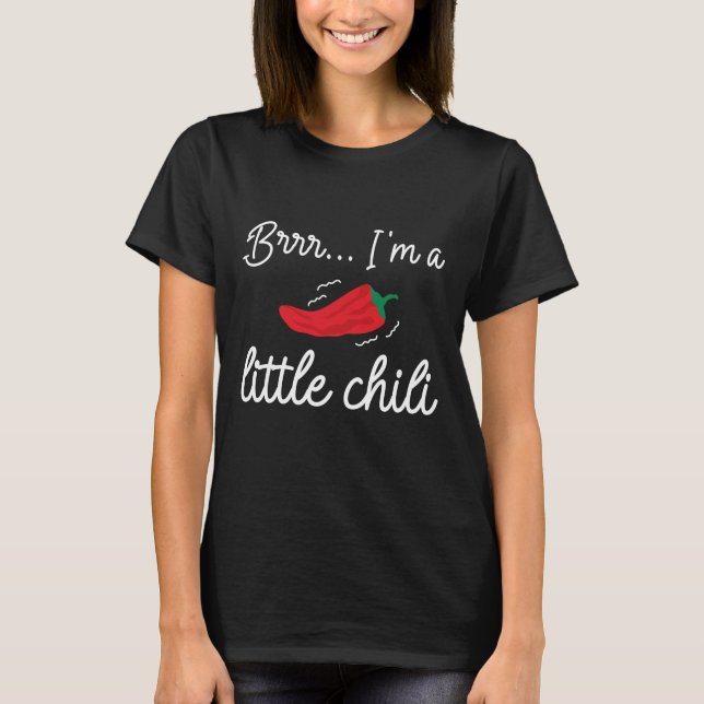 Brrr I’m A Little Chili T-Shirt (Front)