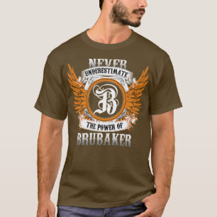 Brubaker Name Shirt Never Underestimate The Power