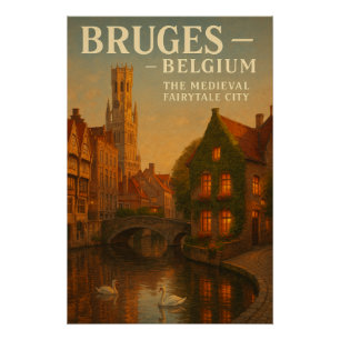 Bruges, Belgium – The Medieval Fairytale City. Poster