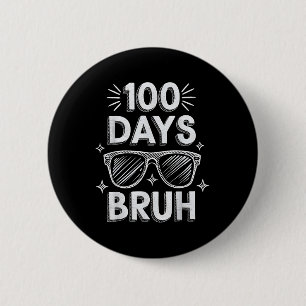 Bruh 100 Days Funny 100th Day Of School Sungles Bo 2 Inch Round Button