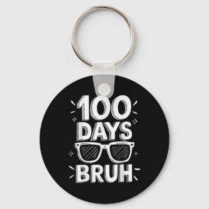 Bruh 100 Days Funny 100th Day Of School Sungles Bo Keychain