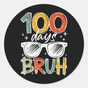 Bruh 100 Days Of School 100th Day Of School Kids B Classic Round Sticker