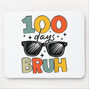 Bruh 100 Days Of School 100th Day Of School Mouse Pad