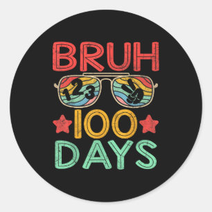 Bruh 100 Days Of School 100th Day Of School Retro  Classic Round Sticker