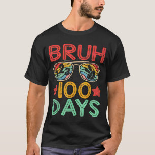 Bruh 100 Days Of School 100th Day Of School Retro  T-Shirt