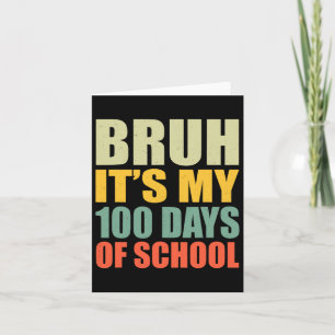 Bruh 100 Days Of School 100th Day Of School Sungle Card