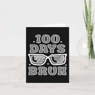 Bruh 100 Days Of School 100th Day Of School Sungle Card