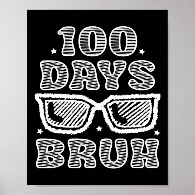 Bruh 100 Days Of School 100th Day Of School Sungle Poster (Front)