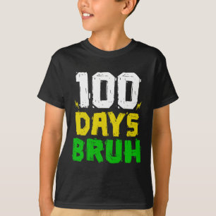 Bruh 100 Days Of School 100th Day Of School Sungle T-Shirt