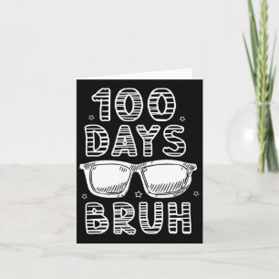 Bruh 100 Days Of School Bro Boys Teens 100th Day O Card