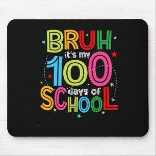 Bruh 100 Days Of School Kids 100th Day Of School T Mouse Pad
