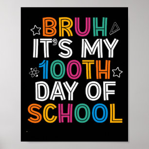 Bruh 100 Days Of School Kids 100th Day Of School T Poster