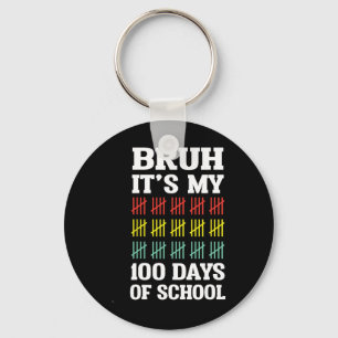 Bruh 100 Days Of School Kids Funny 100th Day Of Sc Keychain
