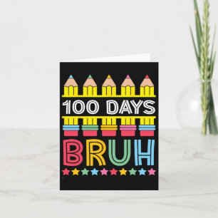 Bruh 100 Days Of School Pencils 100th Day Of Schoo Card