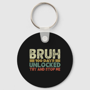 Bruh 100 Days Unlocked Try And Stop Me Gamer Boy Keychain