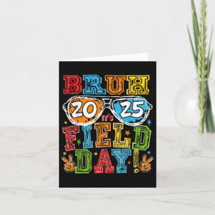 Bruh 2025 Its Field Day Let The Games Begin Field Card
