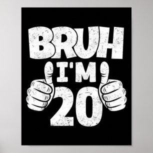 Bruh 20 Year Old Goodbye Teens 20th Birthday Boy Poster