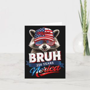 Bruh 250 America Years 1776 2026 Raccoon 250th Card