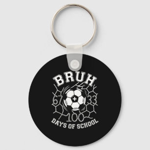 Bruh 67 33 100 Days Of School Soccer Kids Boys 100 Keychain