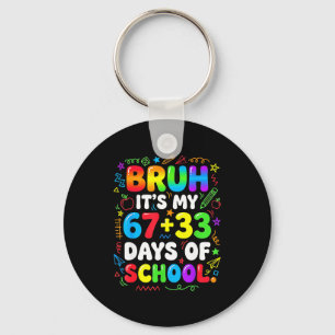 Bruh 67 33 days of school boy girls 100th day 67 keychain