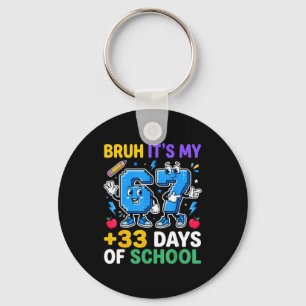 Bruh 67 33 days of school toddler boy girls 100th keychain