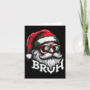 Bruh 67 Christmas Funny Six Seven Meme Santa Claus Card